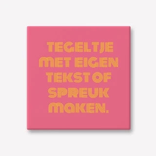 Gekleurd Tegeltje ontwerpen met eigen tekst