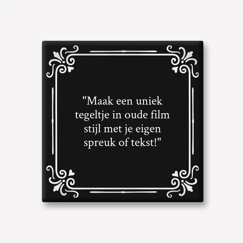 Tegeltje met spreuk zwart wit